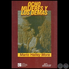 OCHO MUJERES Y LOS DEMAS - Autor: MARIO HALLEY MORA - Ao 1998